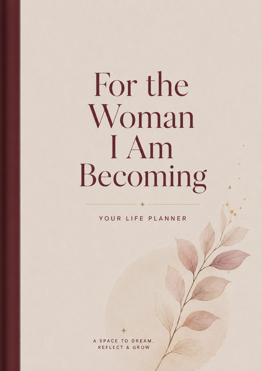 For the Woman I Am Becoming